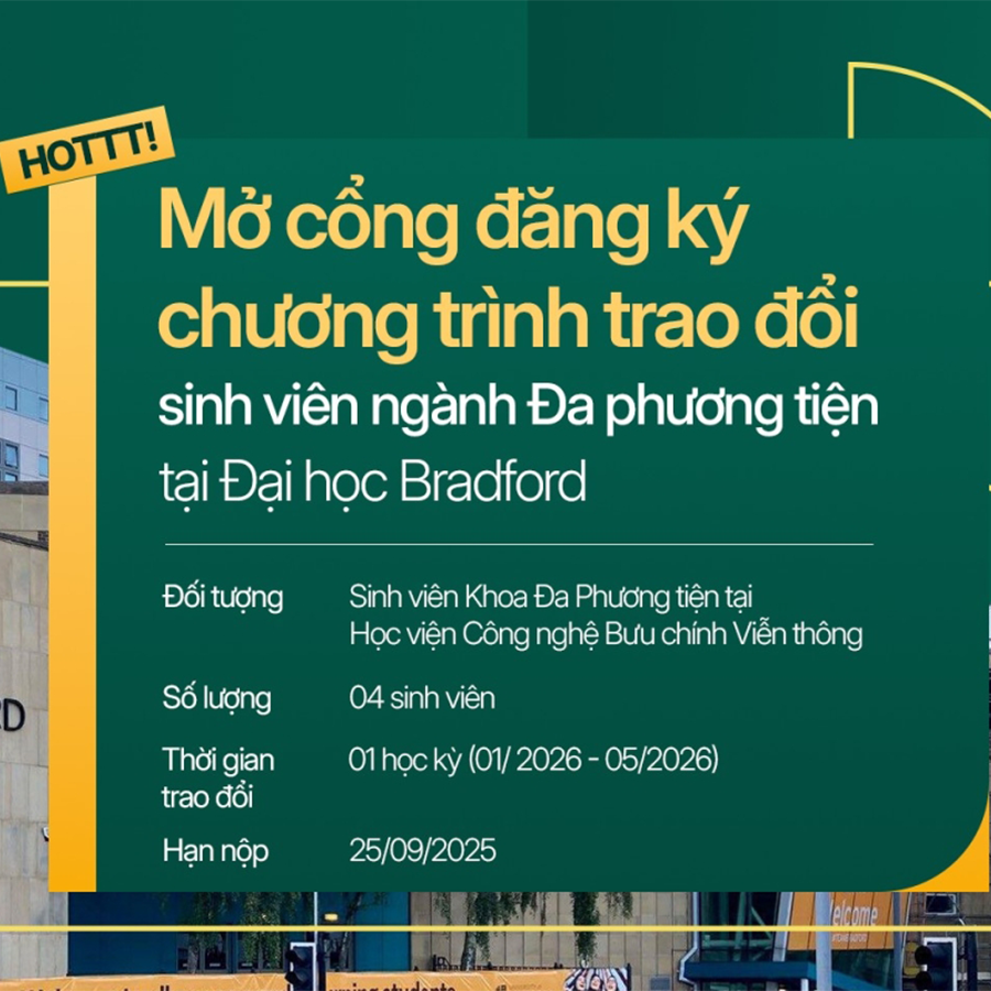 Chương trình trao đổi sinh viên tại trường Đại học Bradford (Vương quốc Anh) dành cho sinh viên ngành Đa phương tiện - Học kỳ 2 (2025 - 2026)